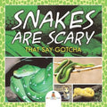 Snakes Are Scary - That Say Gotcha