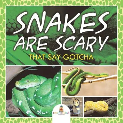 Snakes Are Scary - That Say Gotcha