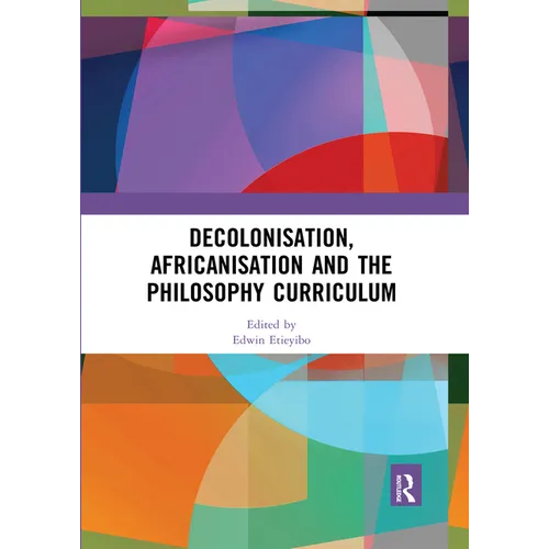 Decolonisation, Africanisation and the Philosophy Curriculum