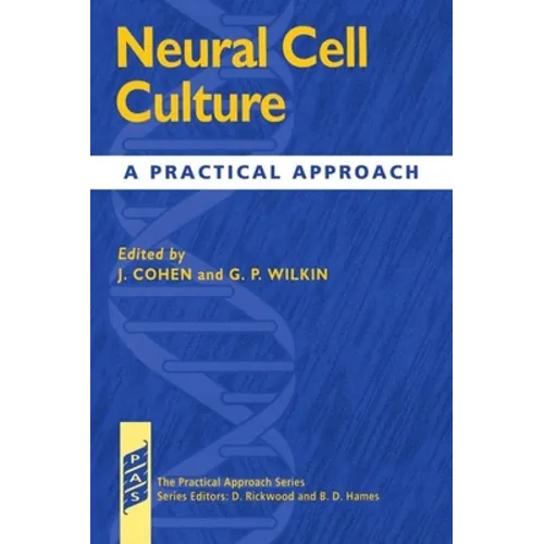 Neural Cell Culture: A Practical Approach