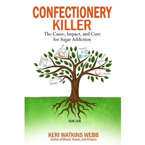 Confectionery Killer: The Cause, Impact and Cure for Sugar Addiction