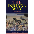 The Indiana Way: A State History