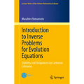 Introduction to Inverse Problems for Evolution Equations: Stability and Uniqueness by Carleman Estimates