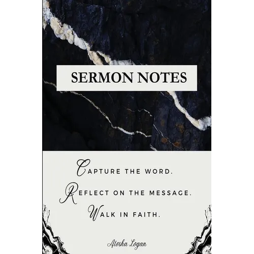 Sermon Notes: Capture the Word. Reflect on the Message. Walk in Faith.