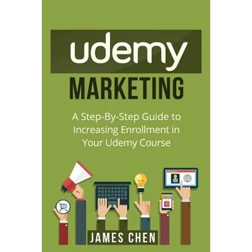 Udemy Marketing: A Step-By-Step Guide to Increasing Enrollment in Your Udemy Course