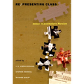 Re/presenting Class: Essays in Postmodern Marxism