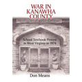 War in Kanawha County: School Textbook Protest in West Virginia in 1974
