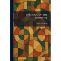 The Soul of the Primitive