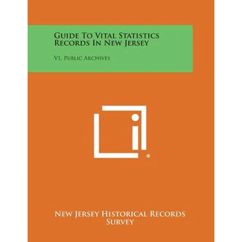 Guide to Vital Statistics Records in New Jersey: V1, Public Archives