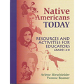 Native Americans Today: Resources and Activities for Educators, Grades 4-8