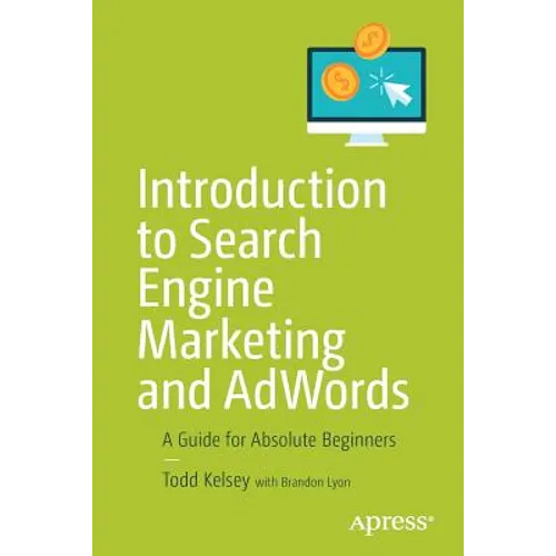 Introduction to Search Engine Marketing and Adwords: A Guide for Absolute Beginners