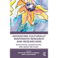 Advancing Culturally Responsive Research and Researchers: Qualitative, Quantitative, and Mixed Methods