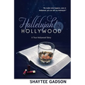 Hallelujah! In Hollywood: A True Hollywood Story