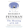 The Meaning of It All: Thoughts of a Citizen-Scientist