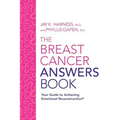 The Breast Cancer Answers Book: Your Guide to Achieving Emotional Reconstruction(R)