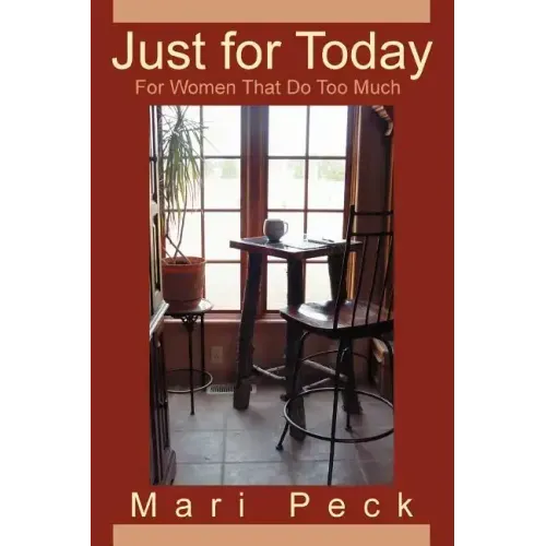 Just for Today: For Women That Do Too Much