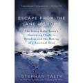 Escape from the Land of Snows: The Young Dalai Lama's Harrowing Flight to Freedom and the Making of a Spiritual Hero