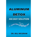 Aluminum Detox: An Easy Solution