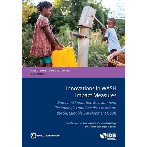 Innovations in Wash Impact Measures: Water and Sanitation Measurement Technologies and Practices to Inform the Sustainable Development Goals