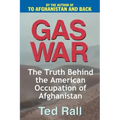 Gas War: The Truth Behind the American Occupation of Afghanistan