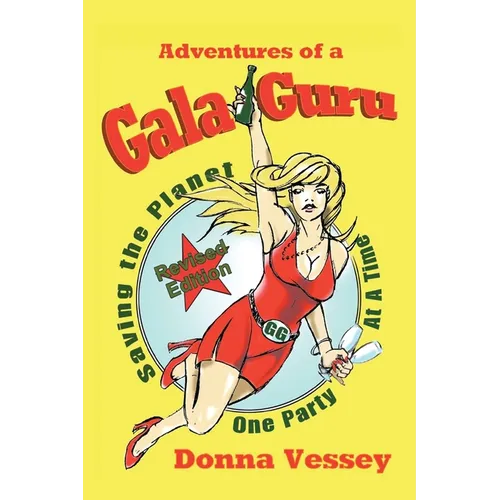 Adventures of a Gala Guru: Saving the Planet One Party At A Time