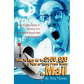 How To Earn up to $100,000 a Year or More From Home by Mail: The Complete Guide to Starting Your Own Home-Based Mail Order Business