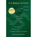 A Chance to Live: A Family's Journey to Freedom