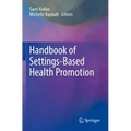 Handbook of Settings-Based Health Promotion