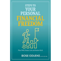 Steps To Your Personal Financial Freedom: Plan Well, Enjoy Life and Retire Rich