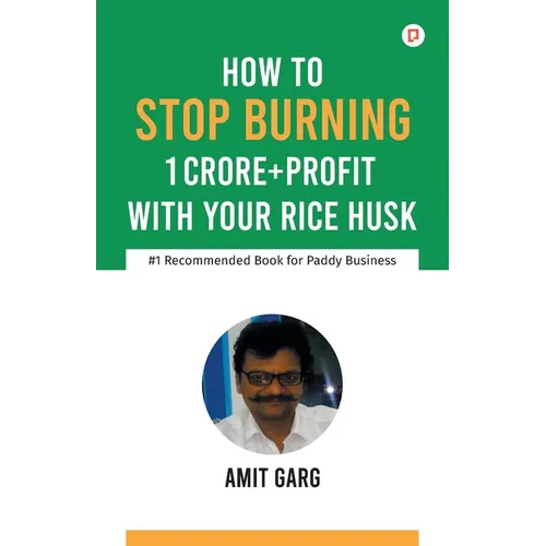 How to Stop Burning 1 Crore+Profit with Your Rice Husk