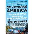 Un-Trumping America: A Plan to Make America a Democracy Again