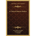 A Clinical Materia Medica