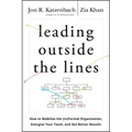Leading Outside the Lines: How to Mobilize the Informal Organization, Energize Your Team, and Get Better Results