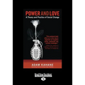 Power and Love: A Theory and Practice of Social Change (Large Print 16pt)