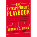 The Entrepreneur's Playbook: More Than 100 Proven Strategies, Tips, and Techniques to Build a Radically Successful Business