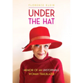 Under the Hat: Memoir of an Unstoppable Woman Trailblazer