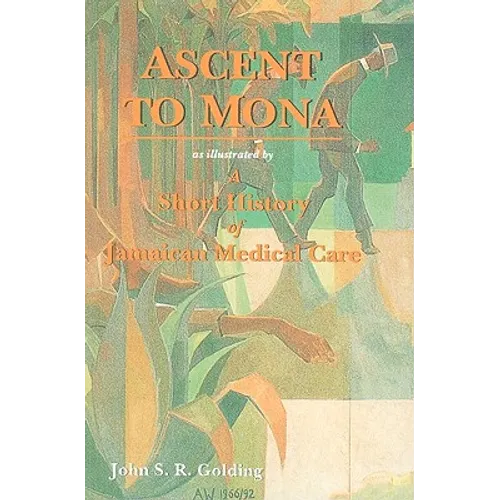 Ascent to Mona: A Short History of Jamaican Medical Care - Paperback