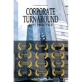 Corporate Turnaround Best Practice: Cases Studies and Articles in Corporate Restructuring