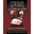 The Literature Lover's Book of Lists: Serious Trivia for the Bibliophile