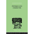Physique and Character: An Investigation of the Nature of Constitution and of the Theory