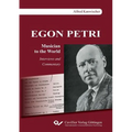 EGON PETRI, Musician to the World. Interviews and Commentary
