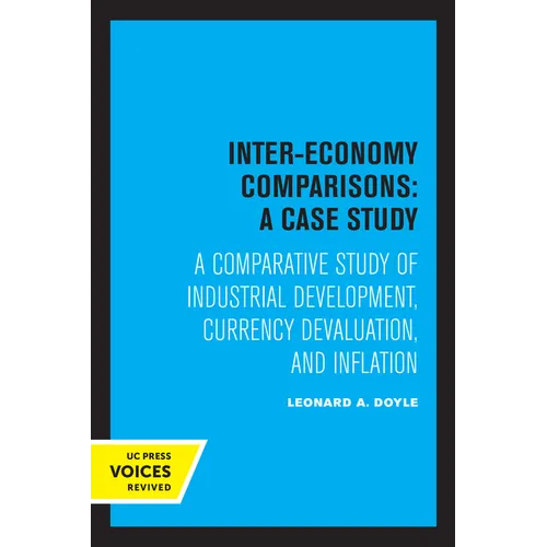 Inter-Economy Comparisons: A Case Study: A Comparative Study of Industrial Development, Currency Devaluation, and Inflation