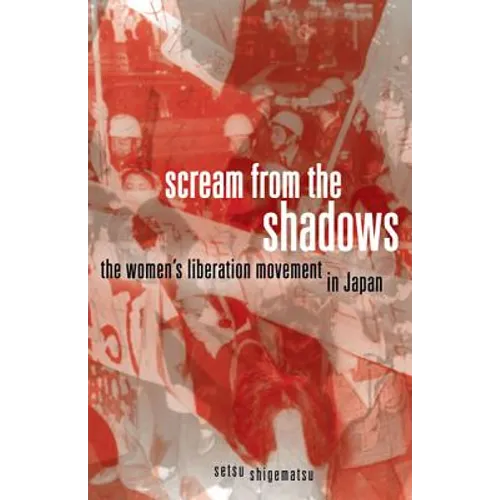 Scream from the Shadows: The Women's Liberation Movement in Japan