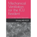 Mechanical Ventilation for the ICU Resident: A Concept Based Approach