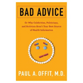 Bad Advice: Or Why Celebrities, Politicians, and Activists Aren't Your Best Source of Health Information
