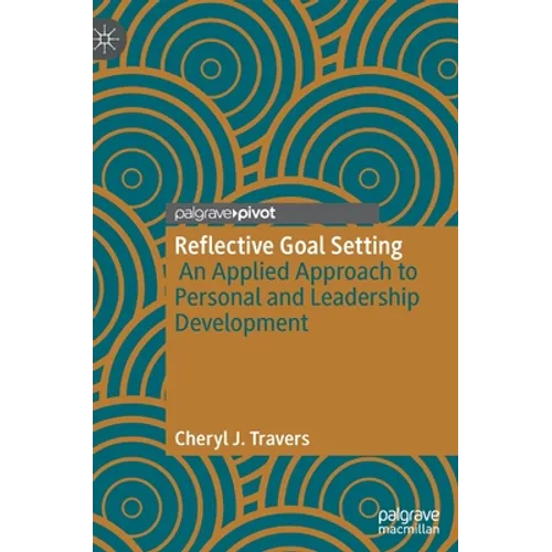 Reflective Goal Setting: An Applied Approach to Personal and Leadership Development