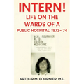 Intern! Life on the Ward of a Public Hospital: 1973
