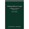 Making Midwives Legal: Childbirth, Medicine, and the Law -- SEC