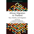 African Migration to Thailand: Race, Mobility, and Integration