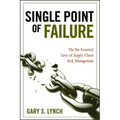 Single Point of Failure: The 10 Essential Laws of Supply Chain Risk Management